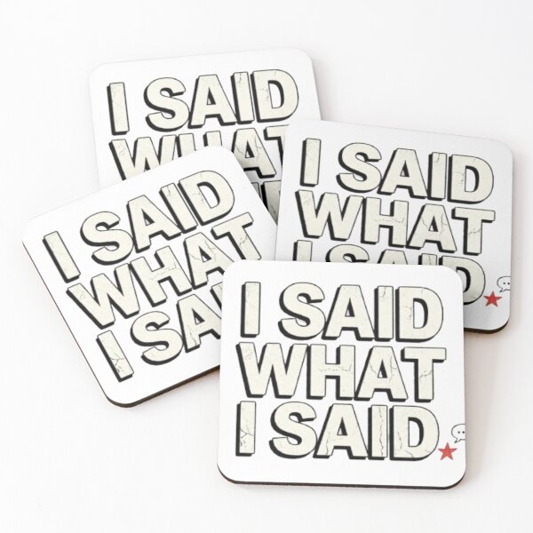 Item preview, I Said What I Said Bold Attitude Quote Design designed and sold by Slay29.