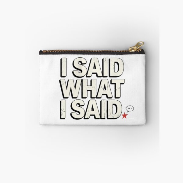Item preview, I Said What I Said Bold Attitude Quote Design designed and sold by Slay29.