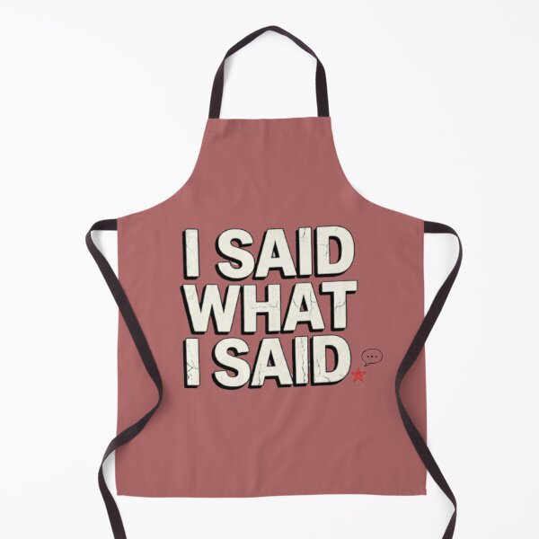 Item preview, I Said What I Said Bold Attitude Quote Design designed and sold by Slay29.
