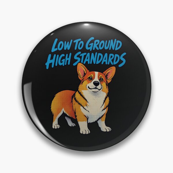 Item preview, Low To Ground High Standards Funny Corgi designed and sold by AdicretorDesign.