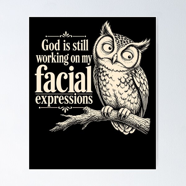 Item preview, God Is Still Working On My Facial Expressions designed and sold by hannartbaker.