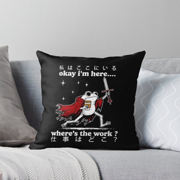 Item preview, Okay I'm Here Where’s The Work designed and sold by kashiart.