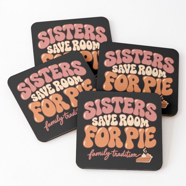 Item preview, Sisters Save Room For Pie Thanksgiving  designed and sold by PhylonBoxx.