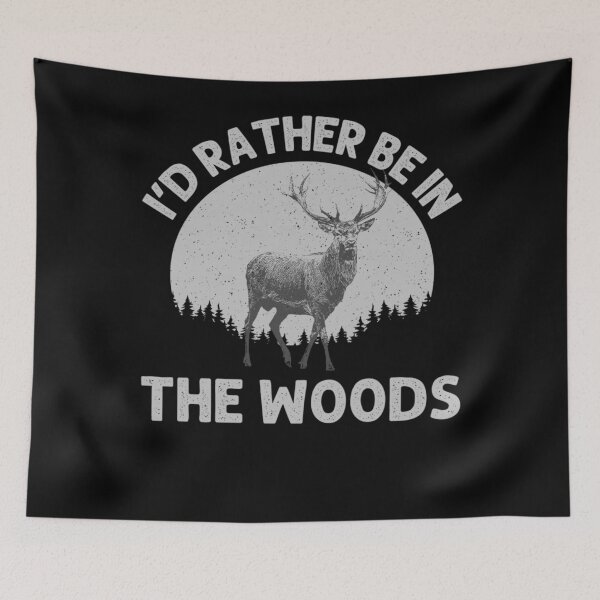 Item preview, I'd Rather Be In The Woods Deer Hunting designed and sold by JaredDeShop.