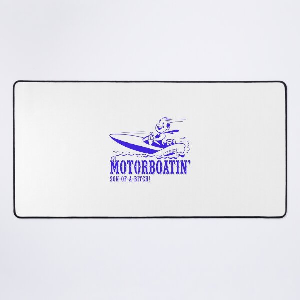 Item preview, You Motorboatin Son-Of-A-Bitch Funny Boater Art designed and sold by OlafZemlak.
