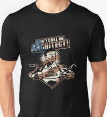Civil Engineer T-Shirt "Do not call me architect!" Unisex T-Shirt