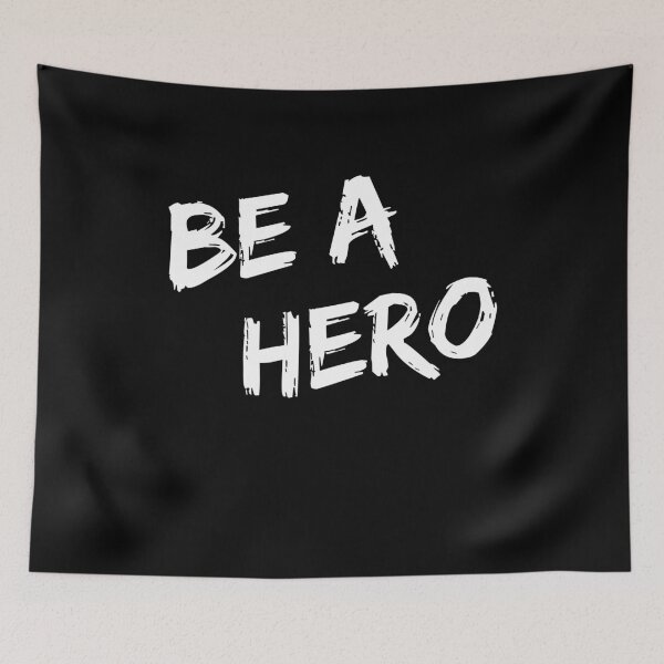 Item preview, Be a Hero designed and sold by flippinsg.