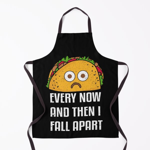 Item preview, Every Now And Then I Fall Apart Funny Taco Tuesday designed and sold by NaomiTankersly.