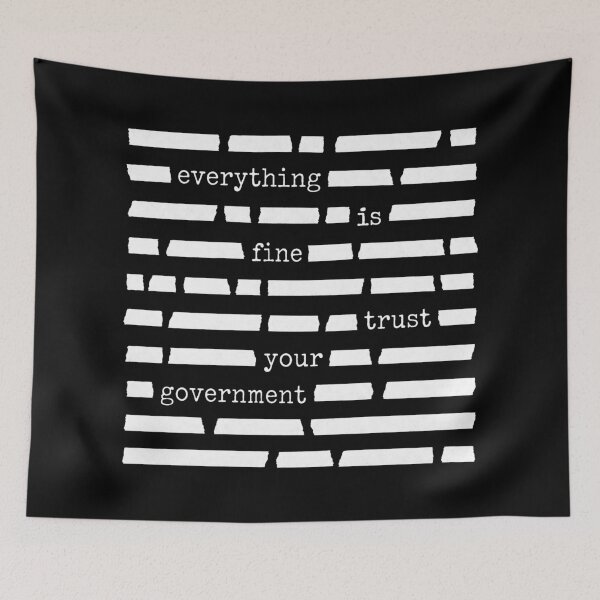 Item preview, Everything Is Fine Trust Your Government Sarcastic Graphic designed and sold by DestiniHill.