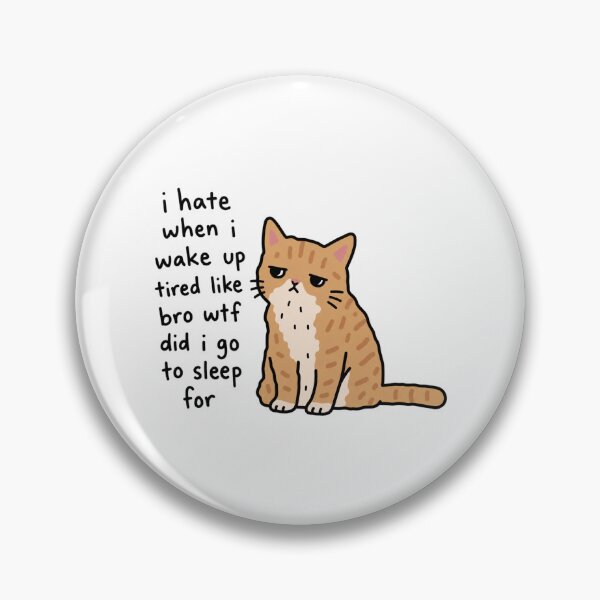 Item preview, I Hate When I Wake Up Tired designed and sold by MonkiFlipp.