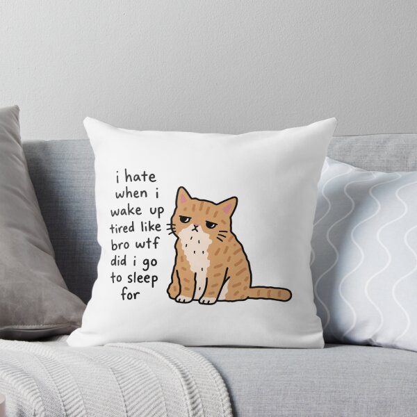 Item preview, I Hate When I Wake Up Tired designed and sold by MonkiFlipp.