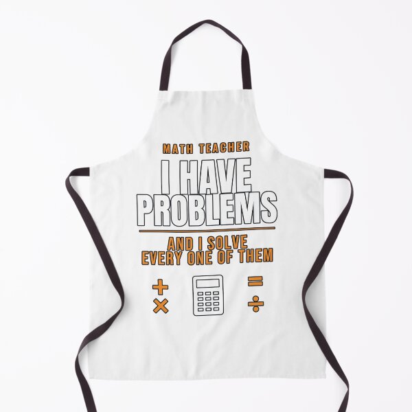 Item preview, Math Teacher I Have Problems Funny designed and sold by PeaksAndPrints.