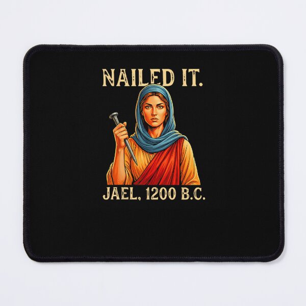 Item preview, Jael Nailed It 1200 Bc Biblical Heroine Strong Woman History Design designed and sold by LouAbshire.