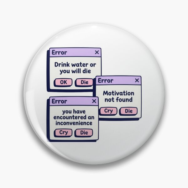 Item preview, Computer Error Dialogue Box Aesthetic Funny ADHD Mental Health Drink Water Meme designed and sold by raedattia.