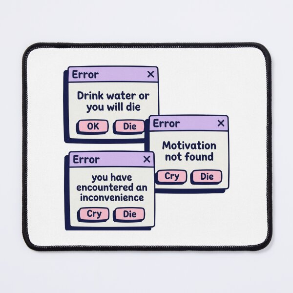Item preview, Computer Error Dialogue Box Aesthetic Funny ADHD Mental Health Drink Water Meme designed and sold by raedattia.
