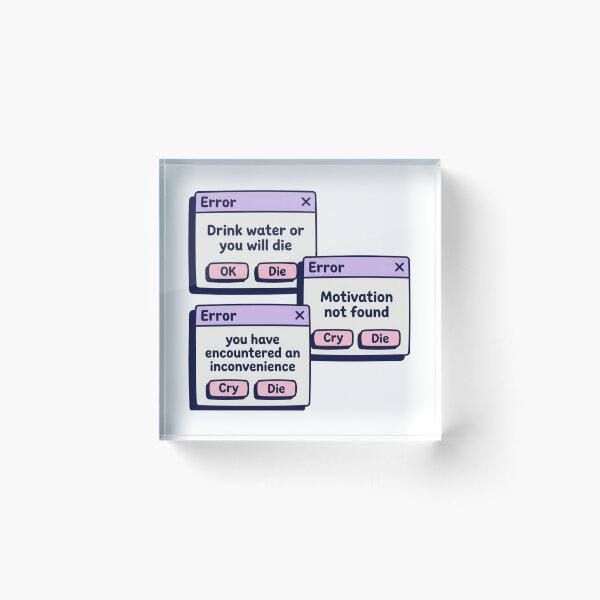 Item preview, Computer Error Dialogue Box Aesthetic Funny ADHD Mental Health Drink Water Meme designed and sold by raedattia.