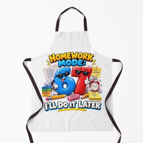 Item preview, Homework Mode 67 I’ll Do It Later designed and sold by RØNI AI.