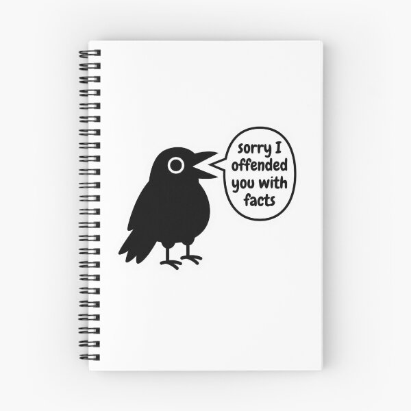 Item preview, Sorry I Offended You With Facts Crow Meme Sarcastic Raven Bird Logic Debate Humor designed and sold by raedattia.