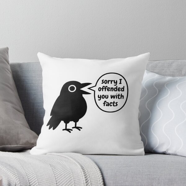 Item preview, Sorry I Offended You With Facts Crow Meme Sarcastic Raven Bird Logic Debate Humor designed and sold by raedattia.