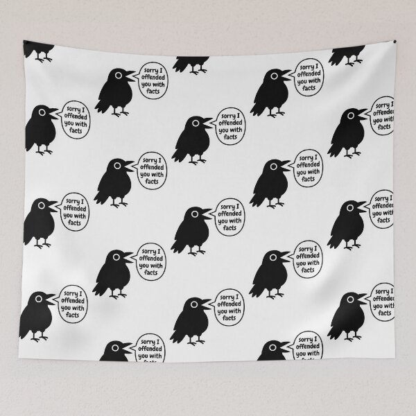 Item preview, Sorry I Offended You With Facts Crow Meme Sarcastic Raven Bird Logic Debate Humor designed and sold by raedattia.
