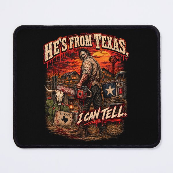 Item preview, He's From Texas I Can Tell Slasher Horror Halloween Graphic designed and sold by DestiniHill.
