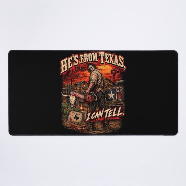 Item preview, He's From Texas I Can Tell Slasher Horror Halloween Graphic designed and sold by DestiniHill.