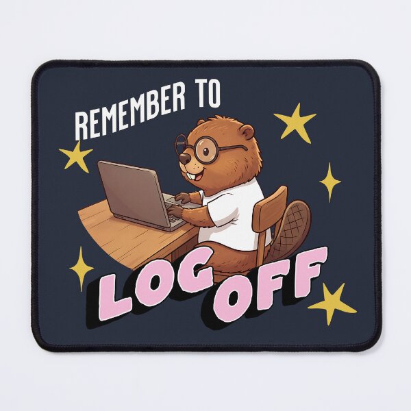 Item preview, Remember to Log Off Cute Beaver Tech designed and sold by littleblued.