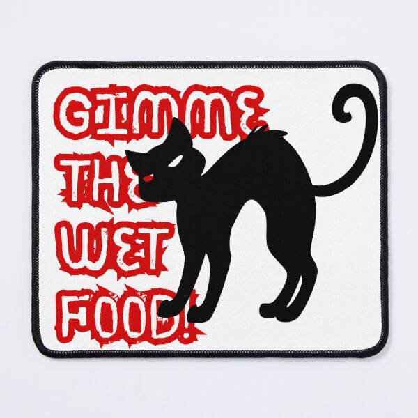 Item preview, Gimme The Wet Food Black Cat designed and sold by harryordinary.