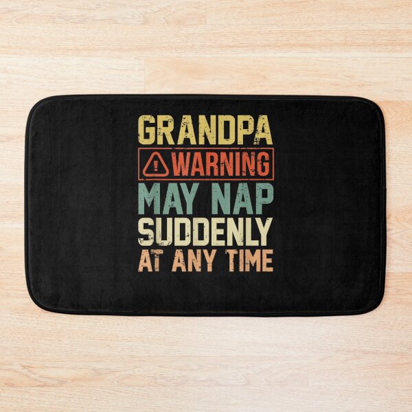 Item preview, Grandpa May Nap At any Time Father's Day designed and sold by alice12S56.