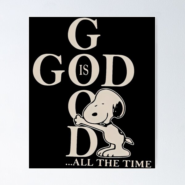 Aperçu de l'œuvre Snoopy Dieu est bon tout le temps créée et vendue par ZGMdesigns.