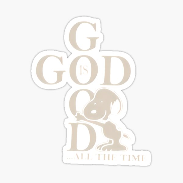 Item preview, Snoopy God Is Good All The Time designed and sold by ZGMdesigns.