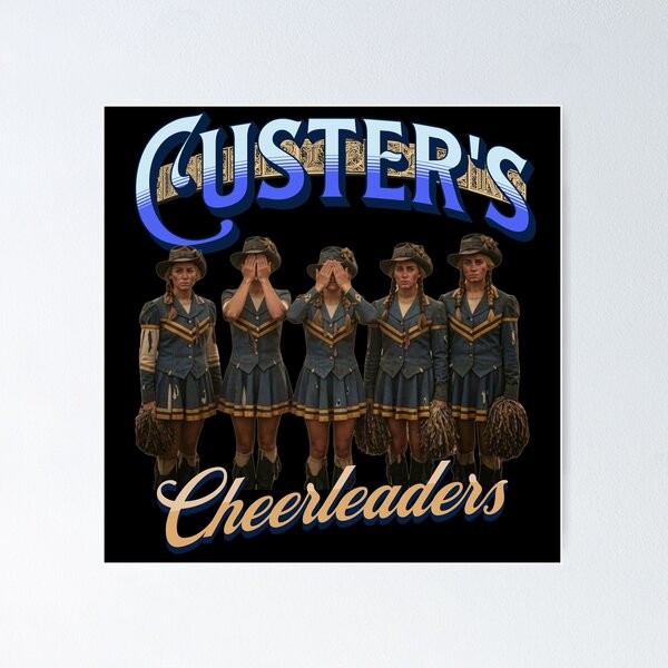 Item preview, GENERAL CUSTER'S CHEERLEADERS designed and sold by BabaSoti.