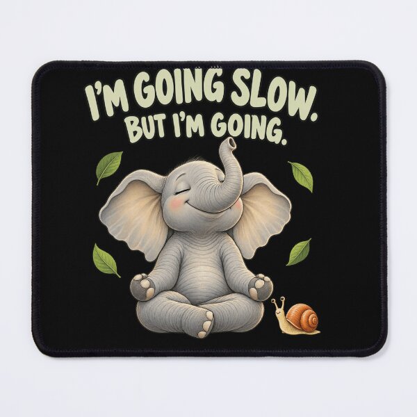 Item preview, I'm Going Slow But I'm Going Elephant designed and sold by Svenniibee.