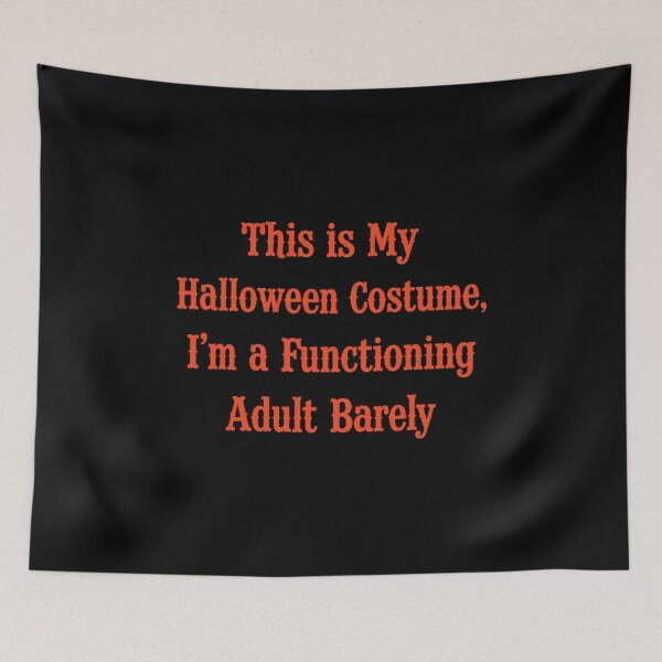 Item preview, This Is My Halloween Costume, I'm a Functioning Adult... Barely designed and sold by CloudyPress.