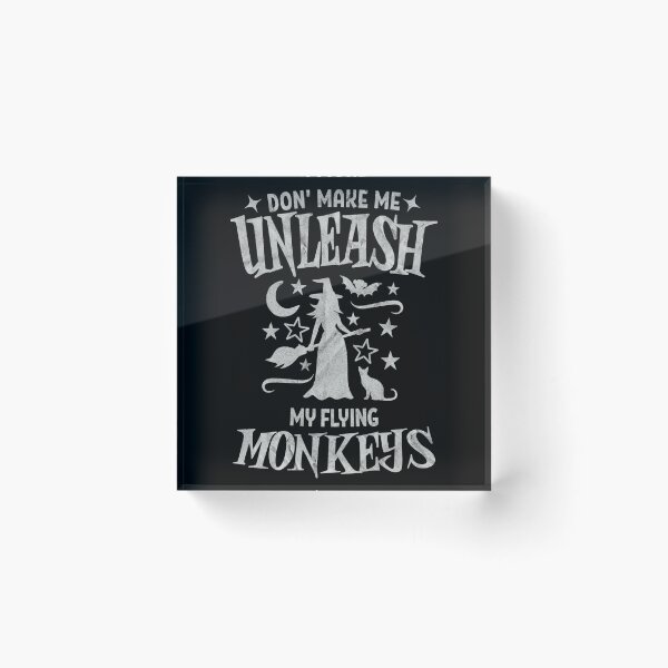 Item preview, Halloween Don't Make Me Unleash My Flying Monkeys designed and sold by alice12S56.