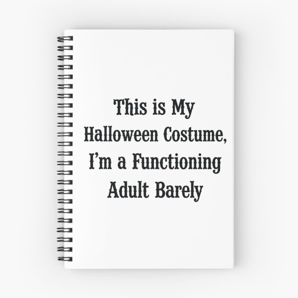 Item preview, This Is My Halloween Costume, I'm a Functioning Adult... Barely designed and sold by CloudyPress.