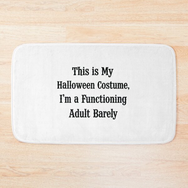 Item preview, This Is My Halloween Costume, I'm a Functioning Adult... Barely designed and sold by CloudyPress.
