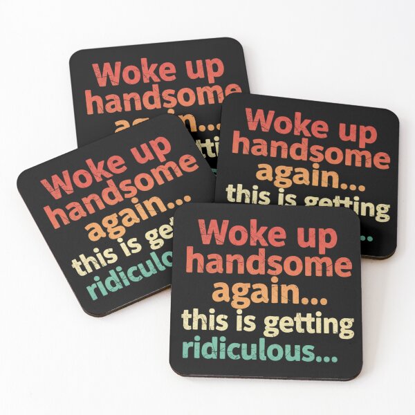 Item preview, Woke Up Handsome Again This Is Getting Ridiculous Funny Vintage designed and sold by CF_VintageDesign.