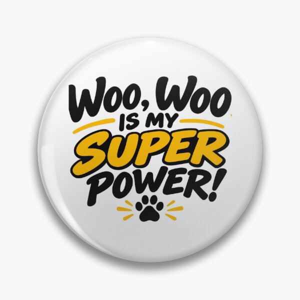 Item preview, Woo, Woo Is My Super Power! designed and sold by AnimalVibes.