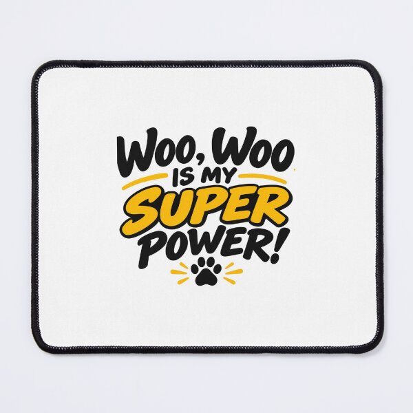 Item preview, Woo, Woo Is My Super Power! designed and sold by AnimalVibes.