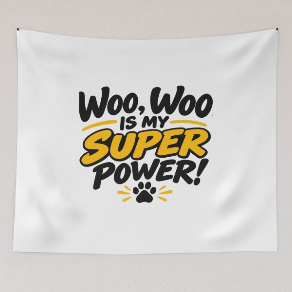 Item preview, Woo, Woo Is My Super Power! designed and sold by AnimalVibes.