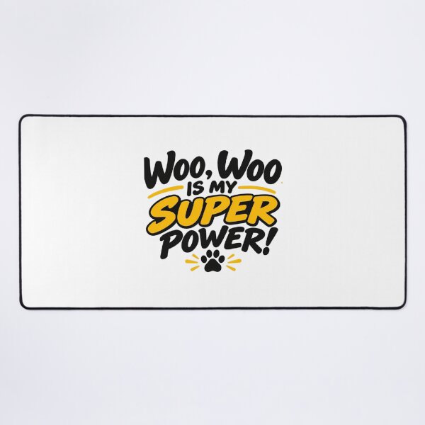 Item preview, Woo, Woo Is My Super Power! designed and sold by AnimalVibes.