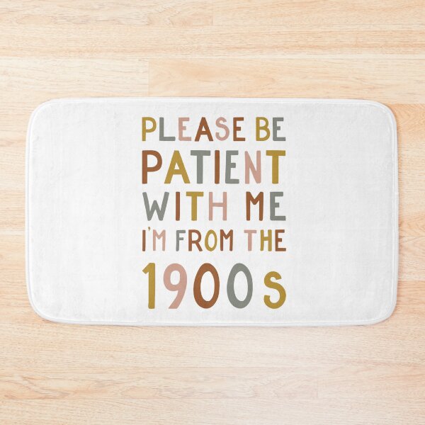 Item preview, Vintage Please be patient with me - I'm from the 1900s designed and sold by YourahilLman.