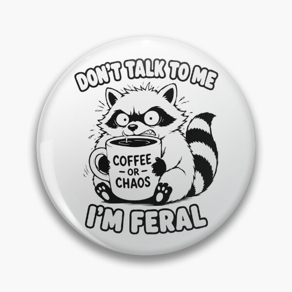 Item preview, Don't Talk To Me I'm Feral Raccoon. Funny Coffee Or Chaos designed and sold by MalisoStickers.