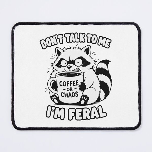 Item preview, Don't Talk To Me I'm Feral Raccoon. Funny Coffee Or Chaos designed and sold by MalisoStickers.