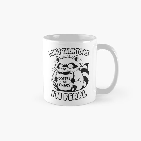 Item preview, Don't Talk To Me I'm Feral Raccoon. Funny Coffee Or Chaos designed and sold by MalisoStickers.
