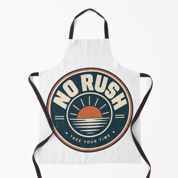 Item preview, No Rush Take Your Time designed and sold by Seculinator.