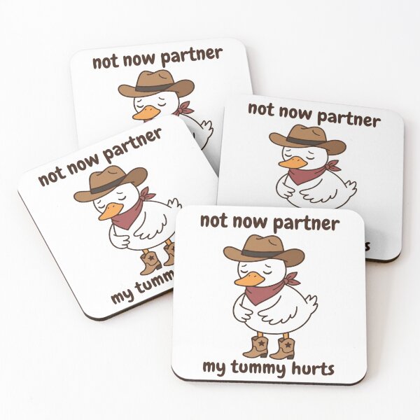 Item preview, Not Now Partner My Tummy Hurts Cowboy Duck Funny Western IBS Stomach Ache Meme designed and sold by raedattia.