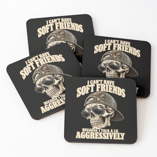 Item preview, I Can't Have Soft Friends Because I Talk A Lil Aggressively Skull designed and sold by VGAfanatic.