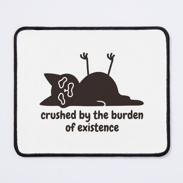 Item preview, Crushed By The Burden Of Existence Crying Black Cat Funny Nihilism Burnout Meme designed and sold by raedattia.